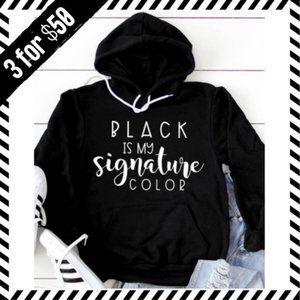 BLACK IS MY SIGNATURE COLOR graphic HOODIE SZ Small NWT